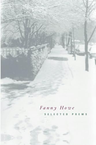 Selected Poems of Fanny Howe (New California Poetry, 3, Band 3) von University of California Press